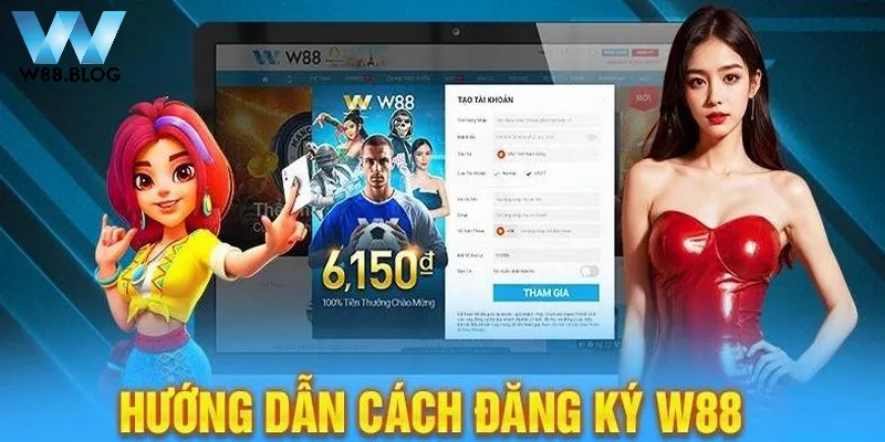 Làm thế nào để đăng ký tài khoản W88 để chơi? 1 Lý do nên đăng ký thành viên tại W88