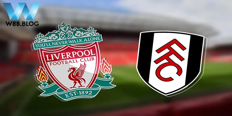Kinh nghiệm soi kèo chấp 1 trái W88 trận đấu Liverpool với Fulham 1 Thông tin về trận đấu giữa Liverpool và Fulham